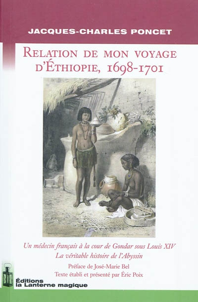 Relation de mon voyage d'Ethiopie, 1698-1701 : un médecin français à la cour de Gondar sous Louis XI
