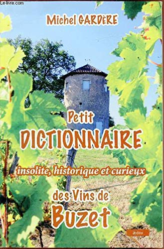 Petit dictionnaire insolite, historique et curieux des vins de Buzet
