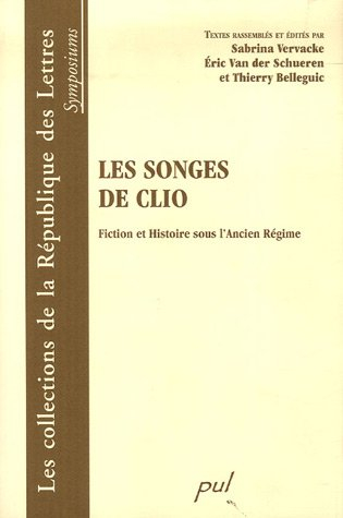 Les songes de Clio : Fiction et Histoire sous l'Ancien Régime