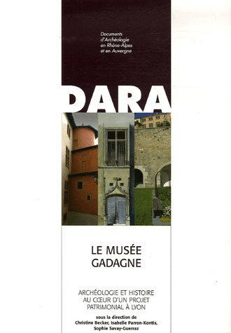 Le Musée Gadagne : Archéologie et histoire au coeur d'un projet patrimonial à Lyon