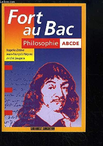 Fort au bac. Vol. 1. Philosophie : ABCDE