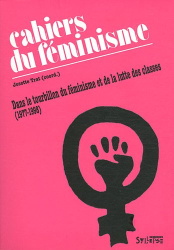 Les cahiers du féminisme : vingt ans dans le tourbillon du féminisme et de la lutte des classes (197