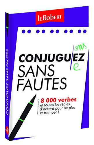 Conjuguez sans fautes : 8.000 verbes et toutes les règles d'accord pour ne plus se tromper !