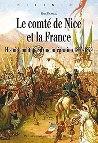 Le comté de Nice et la France : histoire politique d'une intégration : 1860-1879