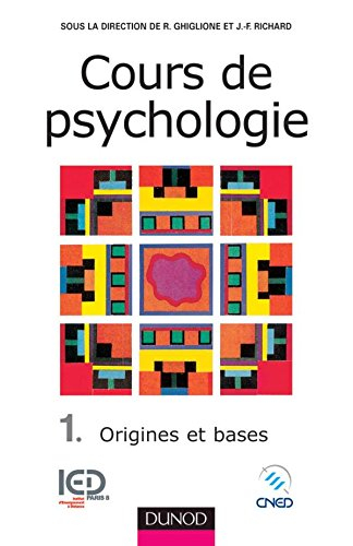 Cours de psychologie. Vol. 1. Cours 1, les origines  Cours 2, les bases - ghiglione /richard