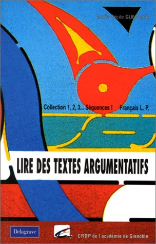 Lire des textes argumentatifs, français l.P.