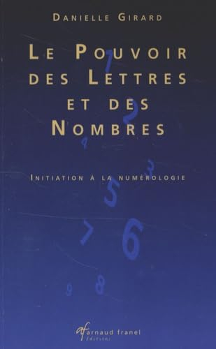 Le pouvoir des lettres et des nombres : initiation à la numérologie