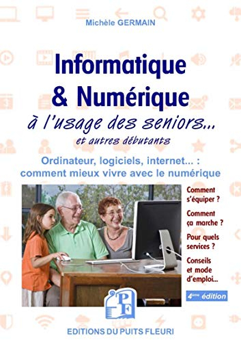 Informatique & numérique à l'usage des seniors... et autres débutants : ordinateur, logiciels, Inter