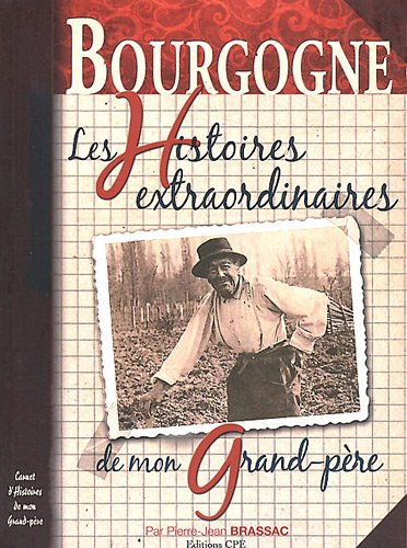 Bourgogne : les histoires extraordinaires de mon grand-père