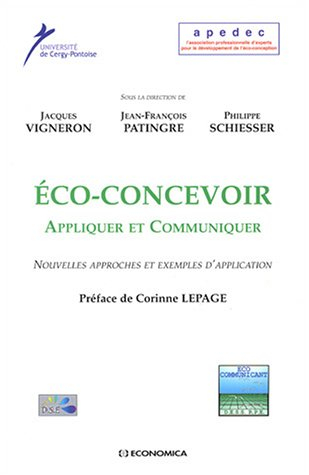 Eco-concevoir : appliquer et communiquer : nouvelles approches et exemples d'application