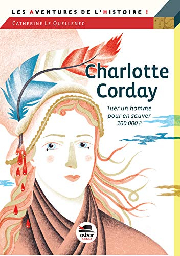 Charlotte Corday : tuer un homme pour en sauver 100.000 ?