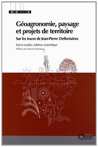 Géoagronomie, paysage et projets de territoire : sur les traces de Jean-Pierre Deffontaines