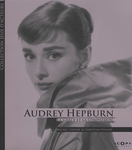 Audrey Hepburn : la grâce et la compassion