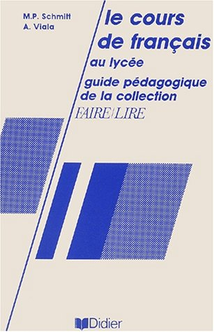 Le cours de français au lycée : guide pédagogique de la collection