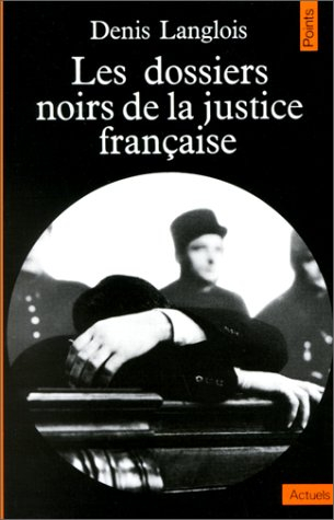 Les Dossiers noirs de la justice française