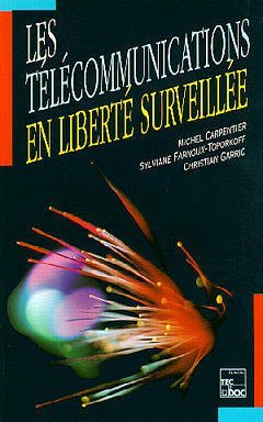 Les télécommunications en liberté surveillée