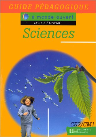 Sciences, cycle 3 niveau 1 : guide pédagogique