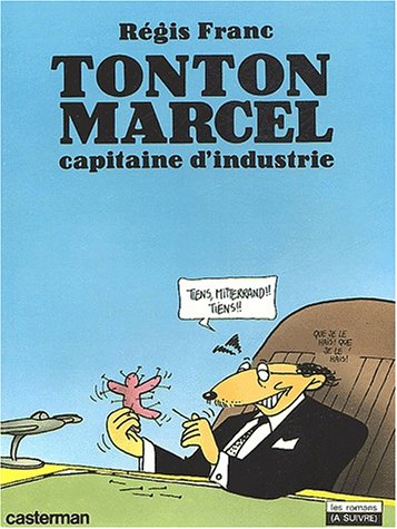Tonton Marcel capitaine d'industrie