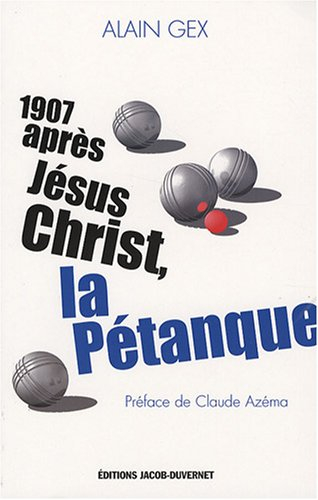 1907 après Jésus-Christ, la pétanque