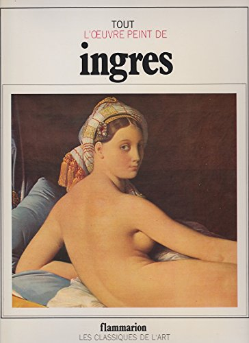 Tout l'oeuvre peint d'Ingres
