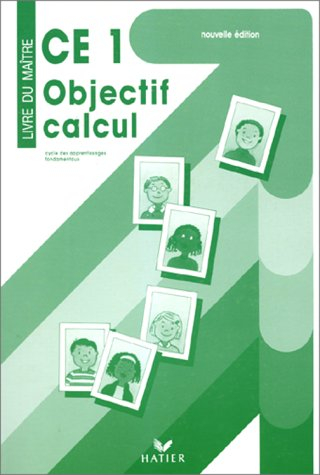 objectif calcul ce1. livre du maître, cycle des apprentissages fondamentaux, edition 1996