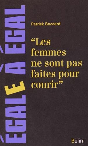 Les femmes ne sont pas faites pour courir ! : sur les discriminations sexistes dans le sport