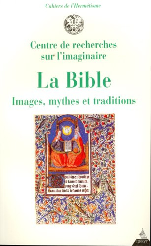 La Bible, images, mythe et tradition : journées d'études du Centre de recherches sur l'imaginaire de