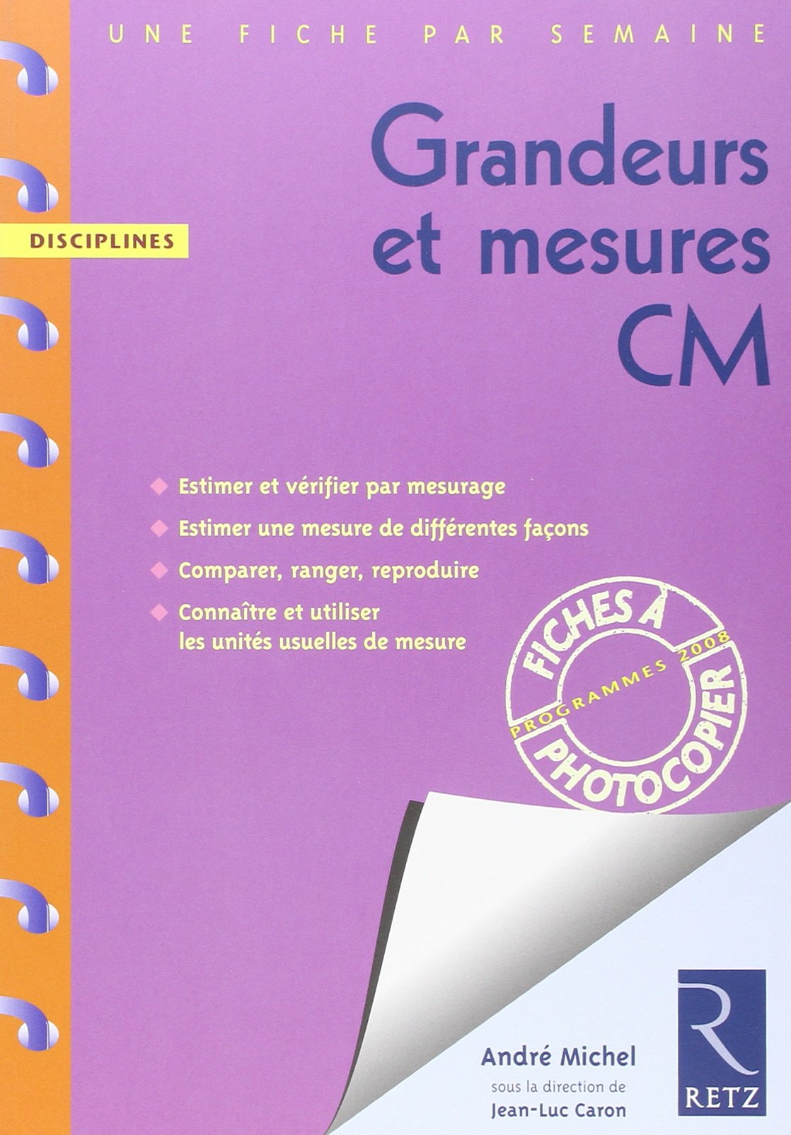 Grandeurs et mesures CM : programmes 2008 : estimer et vérifier par mesurage, estimer une mesure de 