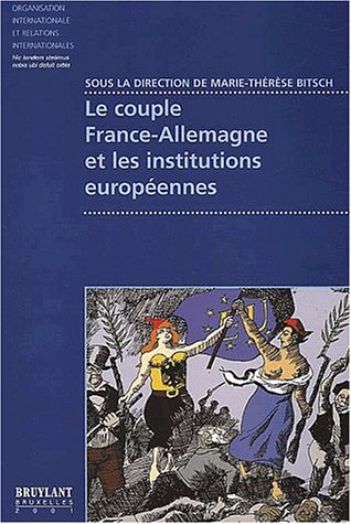 Le couple France-Allemagne et les institutions européennes : une postérité pour le plan Schuman ?