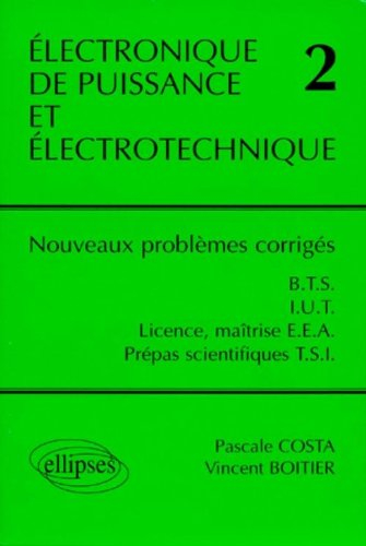 Electronique de puissance et électrotechnique : BTS, IUT, licence, maîtrise, EEA, prépas scientifiqu