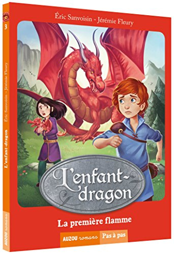 L'enfant-dragon. Vol. 1. La première flamme
