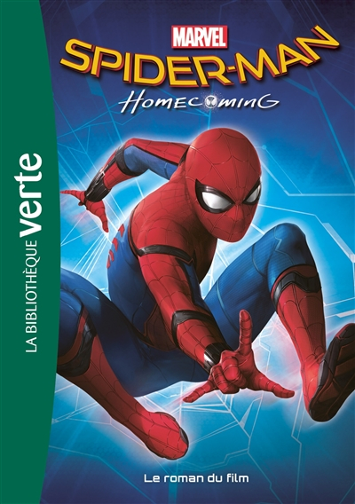 Spider-Man. Vol. 17. Spider-Man homecoming : le roman du film