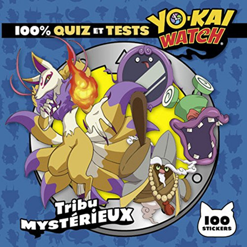Yo-kai watch : 100 % quiz et tests : tribu Mystérieux