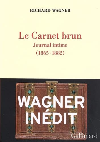 Le carnet brun : journal intime (1865-1882) : essais, esquisses en prose, poèmes, ébauches musicales