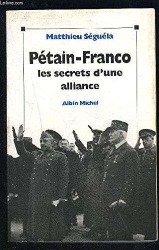 Pétain-Franco : les secrets d'une alliance