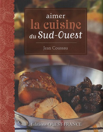Aimer la cuisine du Sud-Ouest