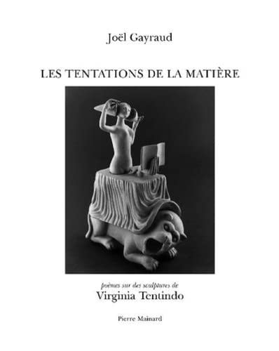 Les tentations de la matière : poèmes sur des sculptures de Virginia Tentindo