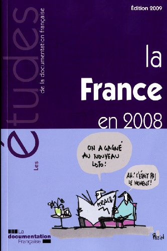 La France en 2008 : chronique politique, économique et sociale