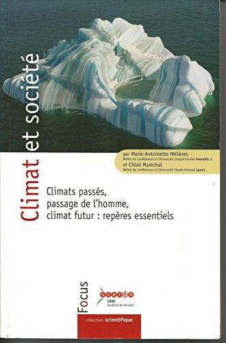 Climat et société : climats passés, passage de l'homme, climat futur : repères essentiels