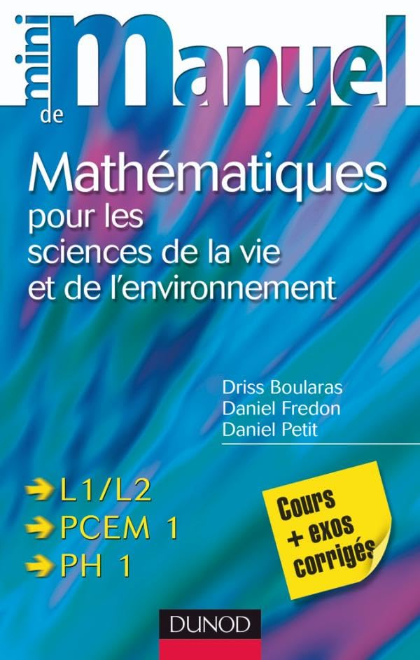Mini-manuel de mathématiques pour les sciences de la vie et de l'environnement L1-L2, PCEM 1, PH 1 :