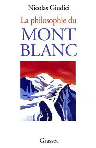 La philosophie du mont Blanc : de l'alpinisme à l'économie immatérielle