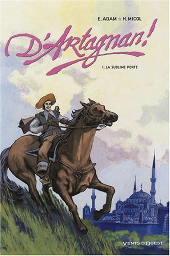 D'Artagnan. Vol. 1. La Sublime Porte