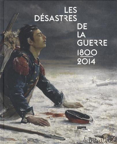 Les désastres de la guerre, 1800-2014