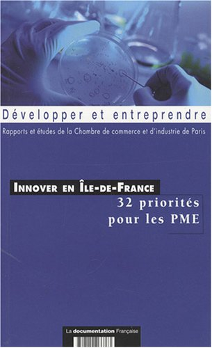 Innover en Ile-de-France : 32 priorités pour les PME