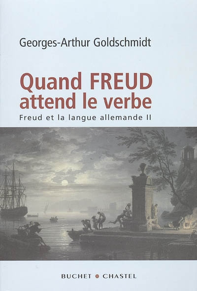 Freud et la langue allemande. Vol. 2. Quand Freud attend le verbe