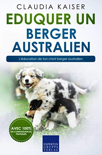 Eduquer un berger australien: L'éducation de ton chiot berger australien
