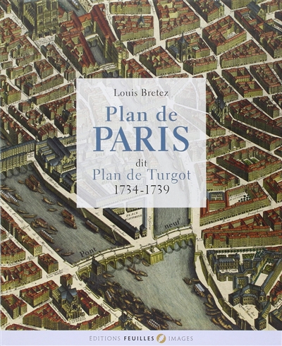 Plan de Paris dit Plan Turgot : 1734-1739