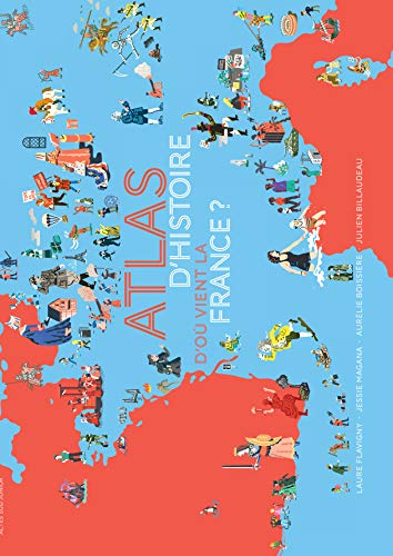 Atlas d'histoire : d'où vient la France ?