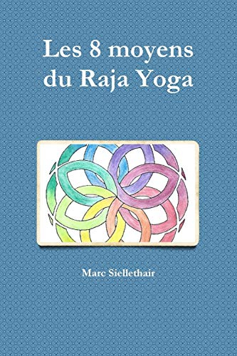 Les 8 moyens du Raja Yoga