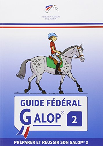 Guide fédéral galop 2 : préparer et réussir son galop 2